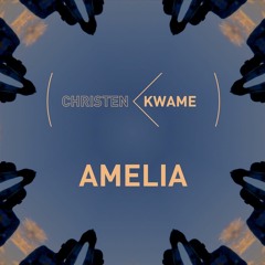 Christen Kwame - Amelia