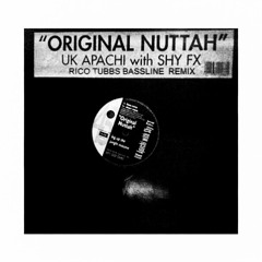 Shy FX - Original Nuttah (Featuring UK Apache) (Rico Tubbs Bassline Edit) [FREE DOWNLOAD]