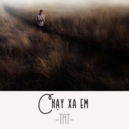 Chạy Xa Em - TAT