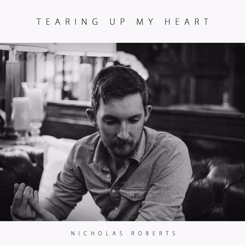 Tearing Up My Heart By Nicholas Roberts On Soundcloud Hear The