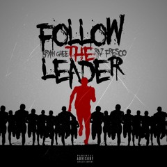 Follow The Leader Ft. Raz Fresco