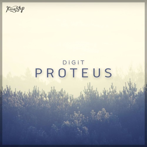 DiGiT - Proteus [King Step]