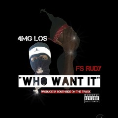 Rudy - Who Want it Ft. 4MG Los.mp3
