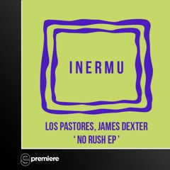 Premiere: Los Pastores, James Dexter - Dont Know - Inermu