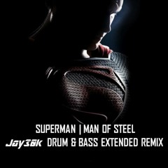 Superman Man Of Steel Theme (Jay30k Drum & Bass Extended Remix)