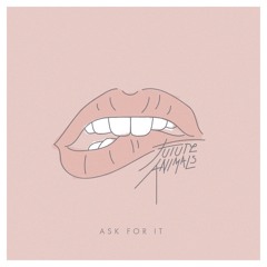 Future Animals - Ask For It