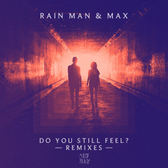 Rain Man & MAX- Do You Still Feel? (Landis Remix)