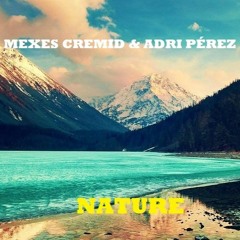 Mexes Cremid & Adri Pérez - Nature
