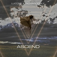Lucchii X Richarddsly - Ascend