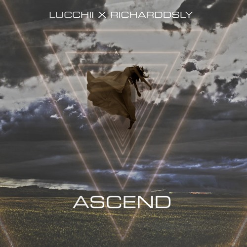 Lucchii X Richarddsly - Ascend