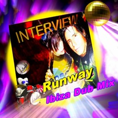 Interview Runway - Ibiza Dub Mix