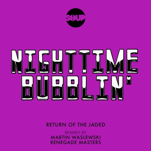 Premiere: Return Of The Jaded - Nighttime Bubblin'(Original Mix)