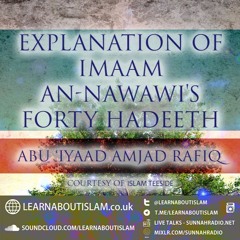 Imaam an-Nawawi's Forty Hadeeth - Lesson 18 | Abu Iyaad Amjad Rafiq|Islam Teeside