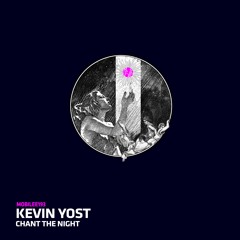 Kevin Yost - Chant The Night