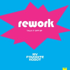 Rework - Talk It Off (Original Mix)