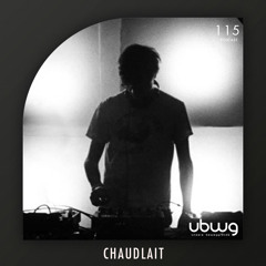 Chaudlait - Podcast 115 - ubwg.ch