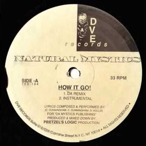 Natural Mystics – How It Go! 12'' Stream Natural Mystics - How It Go! (Da Remix) (1996) by Yaa Ade