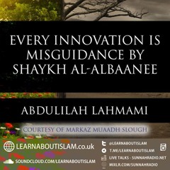 Every Innovation Is Misguidance - Part 3| Abdulilah Lahmami| Markaz Muaadh Slough
