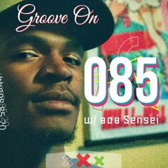 Groove On: Session 085 w/ 808 Sensei