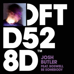 Josh Butler Ft. Boswell - Be Somebody