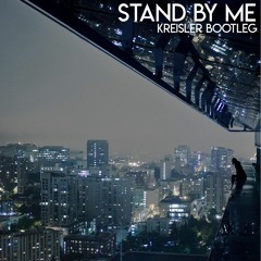 Stand By Me - ( Kreisler Bootleg )FREE DOWNLOAD