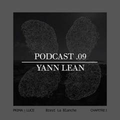 Prima Luce Podcast [ Brest La Blanche Chap. I ] . 09 # Yann Lean