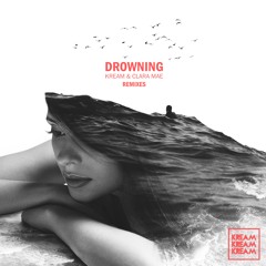 KREAM & Clara Mae - Drowning (Keeno Remix)