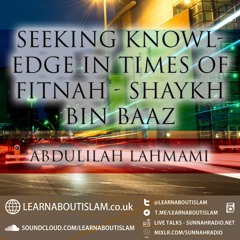 Seeking Knowledge In Times Of Fitnah|Abdulilah Lahmami|Manchester