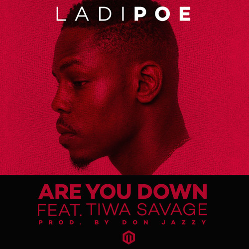 Ladipoe - Are You Down Ft. Tiwa Savage
