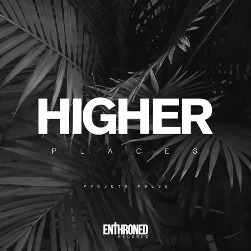 Higher Places - Projeto Pulse (feat Igor Kimura) (Original Mix)
