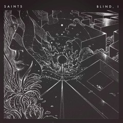 SAINTS - Blind, I