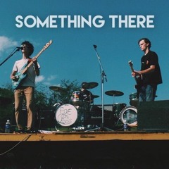 Something There