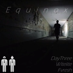 The Proper People - Equinox (DayThree x Witelite x Fvresh Remix)