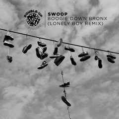 SWOOP - Boogie Down Bronx (Lonely Boy's Hot Mix)