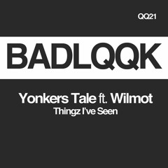Yonkers Tale Ft. Wilmot - Thingz Ive Seen