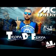 MC Dada - Tropa de Ferpa (DJ A L) Lançamento 2017