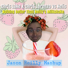 Nothing Better Than Reilly's Milkshake - Jason Reilly Mashup