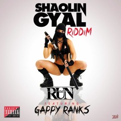 DJ RUN X GAPPY RANKS  - SHAOLIN GYAL RIDDIM [FACTORY MAKER]