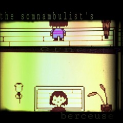 the somnambulist's berceuse