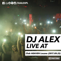 DJ ALEX live at Club HEAVEN Leszno (2017-09-23)