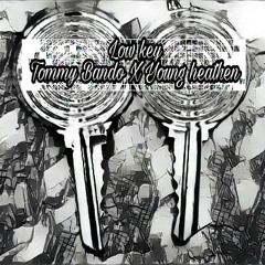 Lowkey Tommy Bando X Young heathen