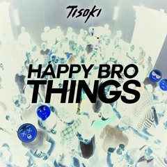 Tisoki - Happy Bro Things [rextrix VIP](Original Mix)