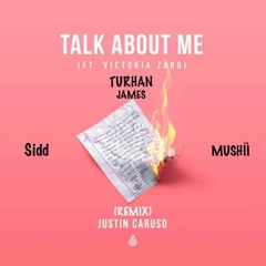 Justin Caruso - Talk About Me (ft. Victoria Zaro) (Turhan James | Sidd | Mushii Remix)