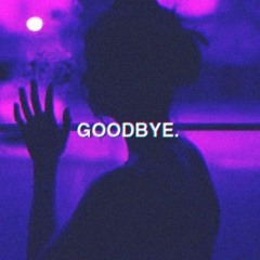 goodbye forever [everything is temporary]
