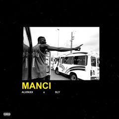 MANCI feat. ALVINX X SLY