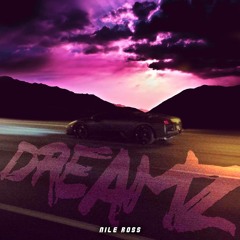 Dreamz (Prod. Nile Ross)