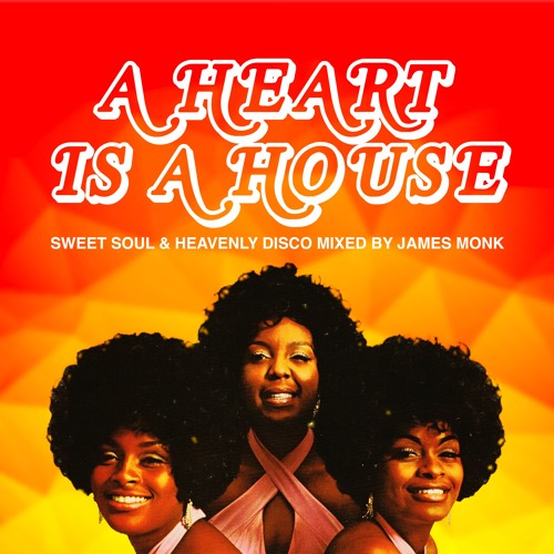 A HEART IS A HOUSE *SWEET SOUL & HEAVENLY DISCO MIX*