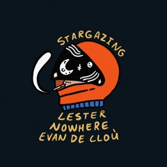 Evan de Cloù, Lester Nowhere & o k h o - Stargazing