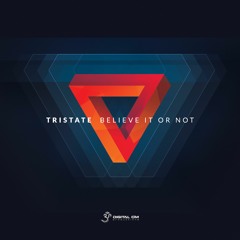 Tristate - Believe It Or Not | out now