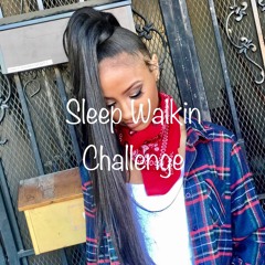 Sleep Walkin Challange - Tess
